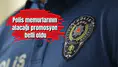Polis memurlarının alacağı yeni promosyon belli oldu