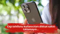 Cep telefonu kullanıcıları dikkat sakın tıklamayın...