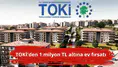 TOKİ'den 1 milyon TL altına ev fırsatı
