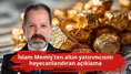 İslam Memiş'ten altın yatırımcısını heyecanlandıran açıklama