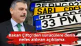 Bakan Çiftçi'den sürücülere derin nefes aldıran açıklama