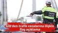 GİB'den trafik cezalarına ilişkin flaş açıklama