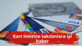 Kart limitine takılanlara iyi haber