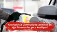 Akaryakıtta Cumhuriyet tarihinin en ağır faturası bu gece kesiliyor!