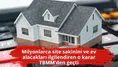 Milyonlarca site sakinini ve ev alacakları ilgilendiren o karar TBMM'den geçti