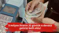 5 milyon liranın 32 günlük o devasa getirisi belli oldu!