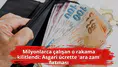 Milyonlarca çalışan o rakama kilitlendi: Asgari ücrette 'ara zam' fırtınası