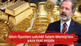 Altın fiyatları çakıldı! İslam Memiş’ten yaza özel müjde