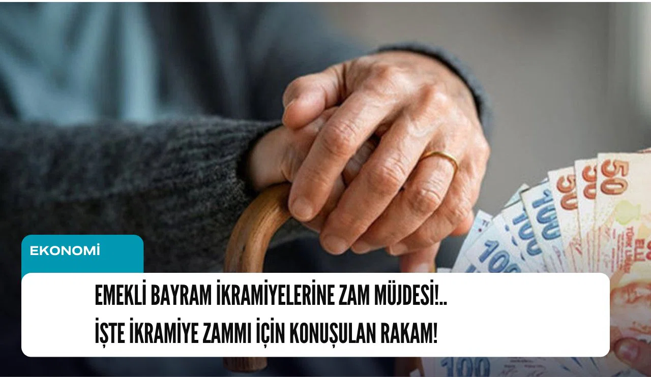 Emekli Bayram İkramiyelerine zam müjdesi!.. İşte ikramiye zammı için konuşulan rakam!