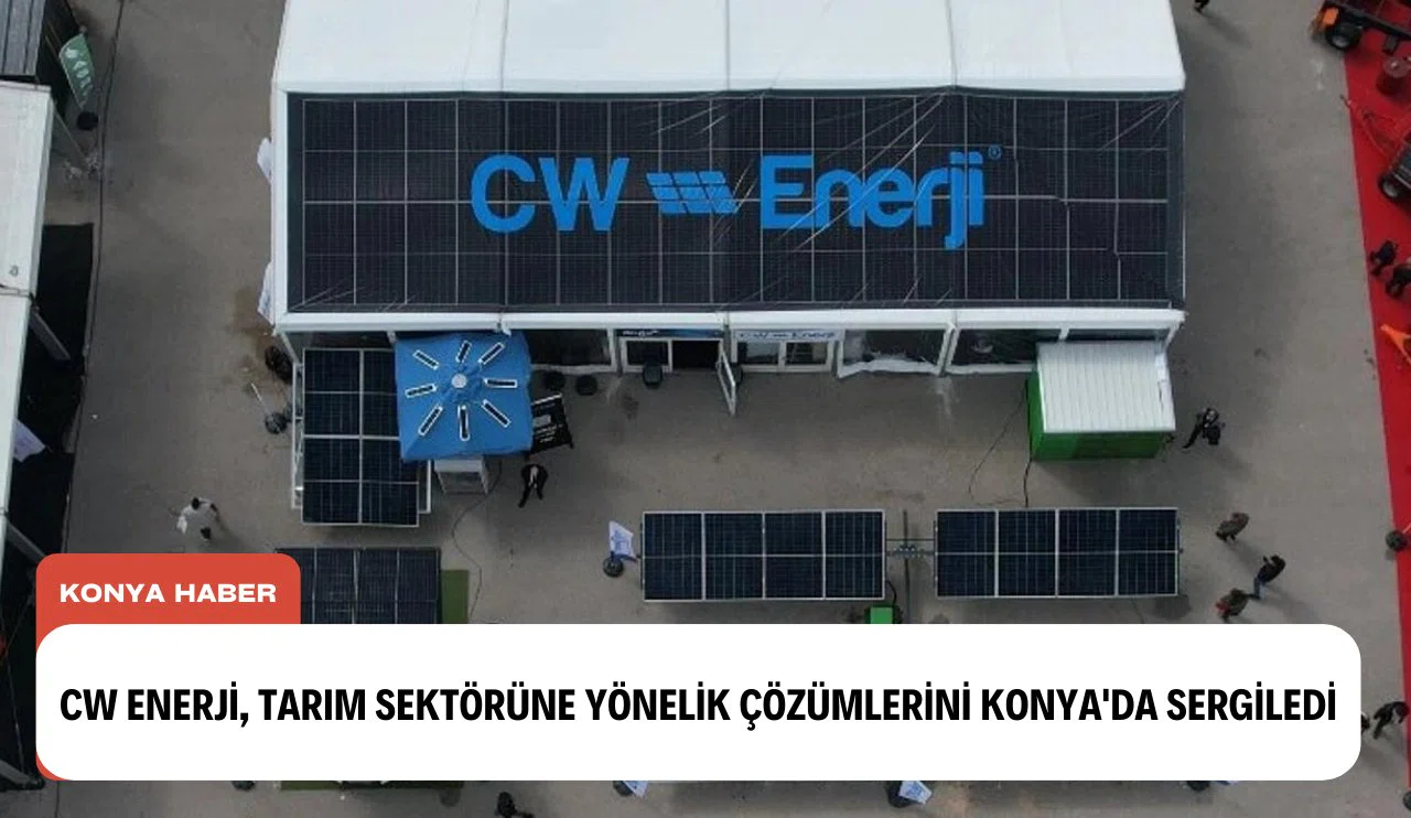 CW Enerji Konya Tarım Fuarı’nda ürünlerini sergiledi