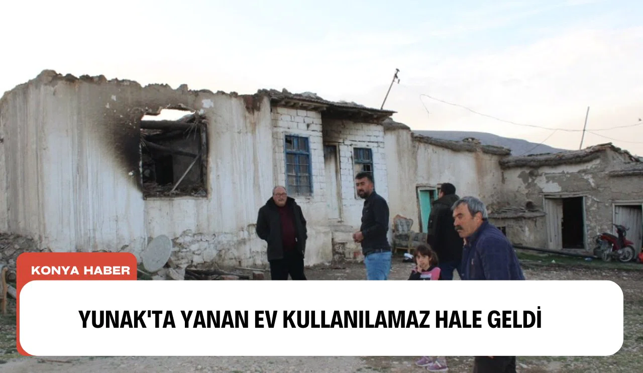 Yunak'ta yanan ev kullanılamaz hale geldi