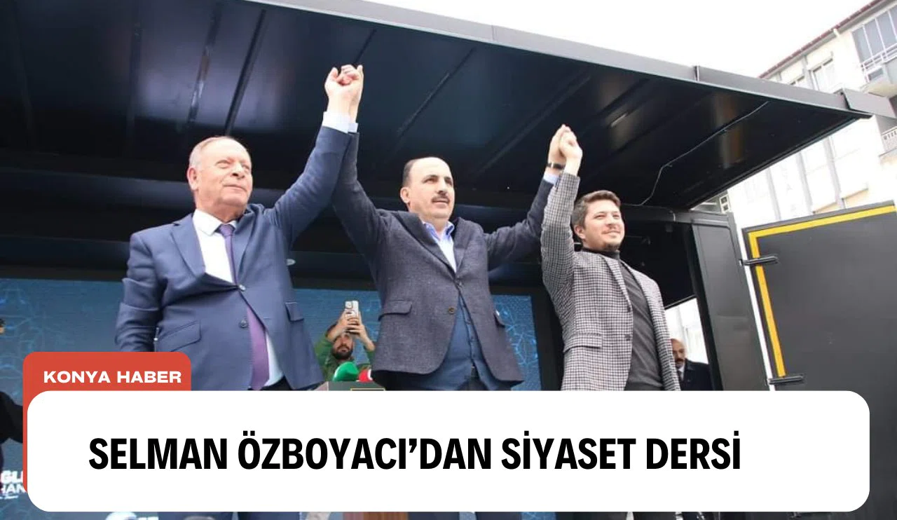 Selman Özboyacı’dan siyaset dersi