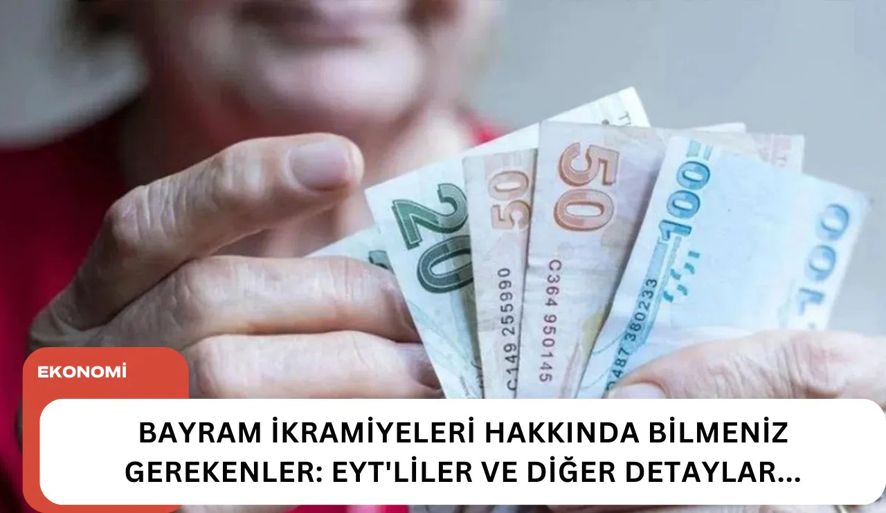 Bayram ikramiyeleri hakkında bilmeniz gerekenler: EYT'liler ve diğer detaylar...