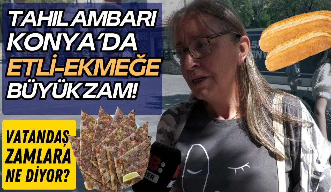 Konya'da ekmeğe ve etli ekmeğe zam!