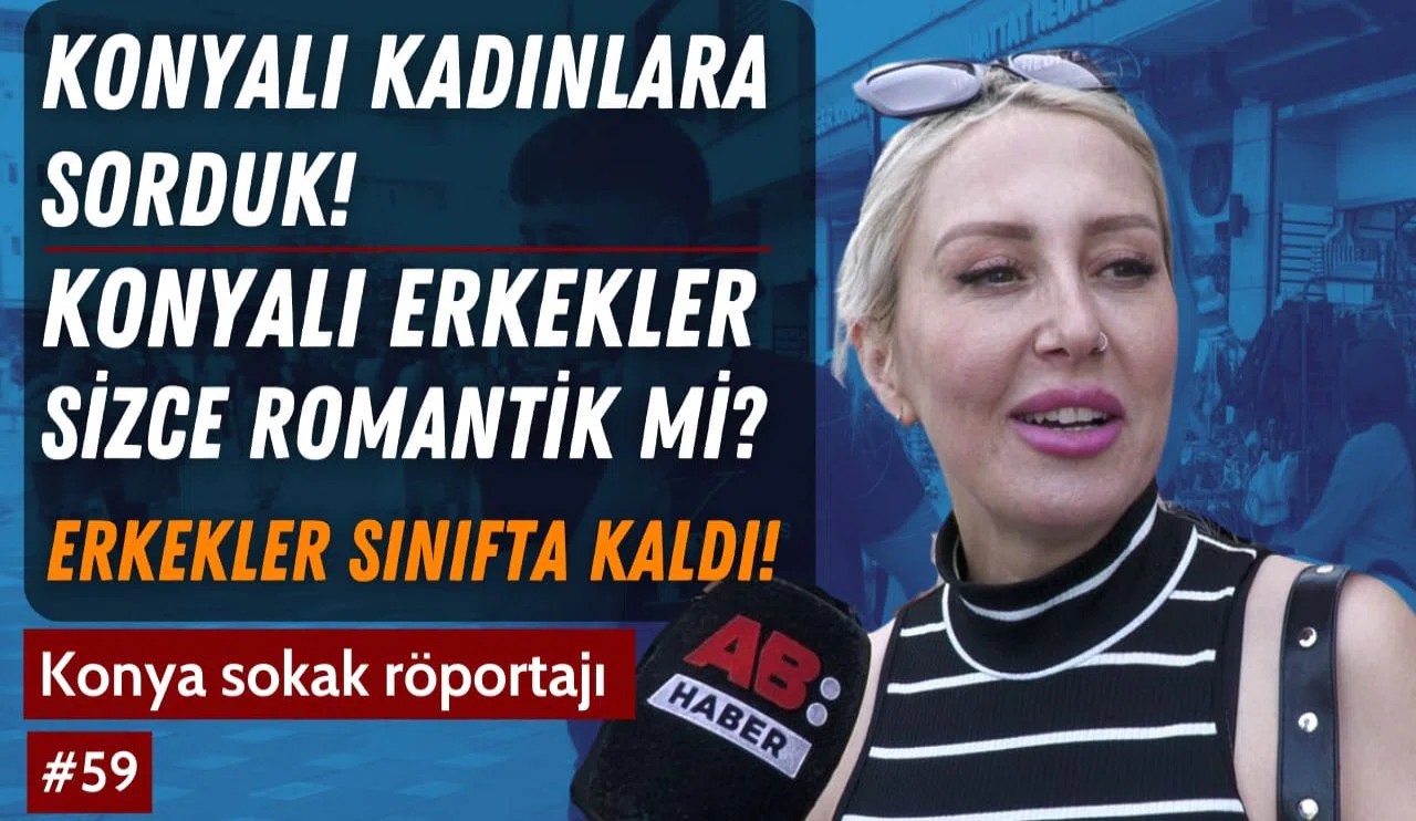 Konyalı Erkekler romantik mi?