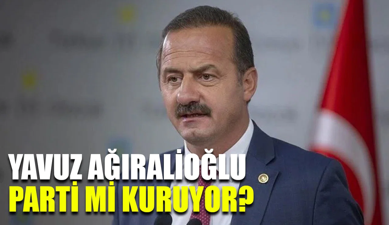 Yavuz Ağıralioğlu parti mi kuruyor?