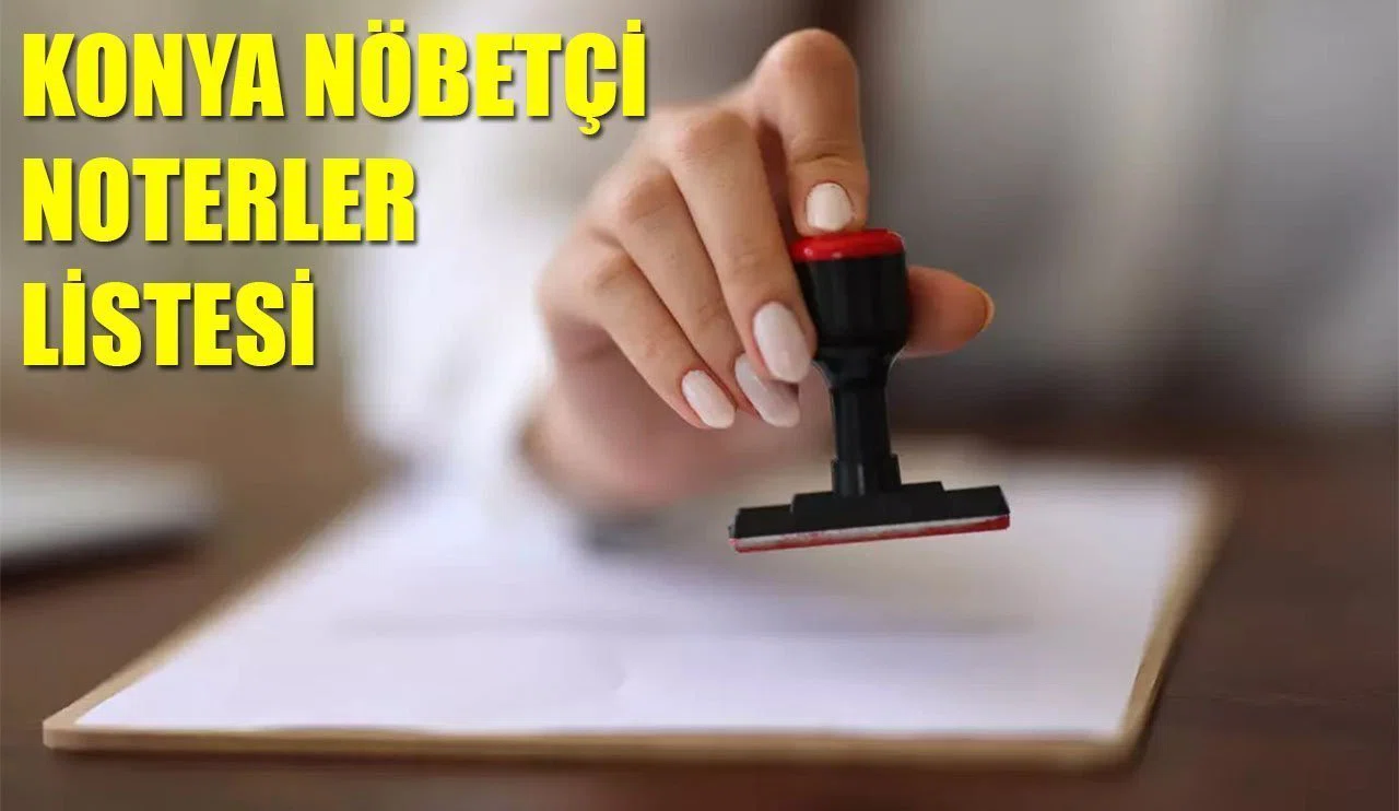 Konya nöbetçi noterler (5 Ocak 2025)