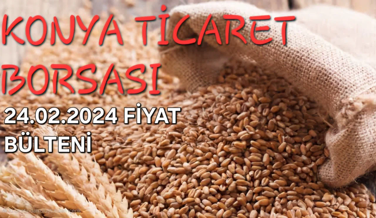 Konya Ticaret Borsası anlık fiyatlar (24.02.2025)