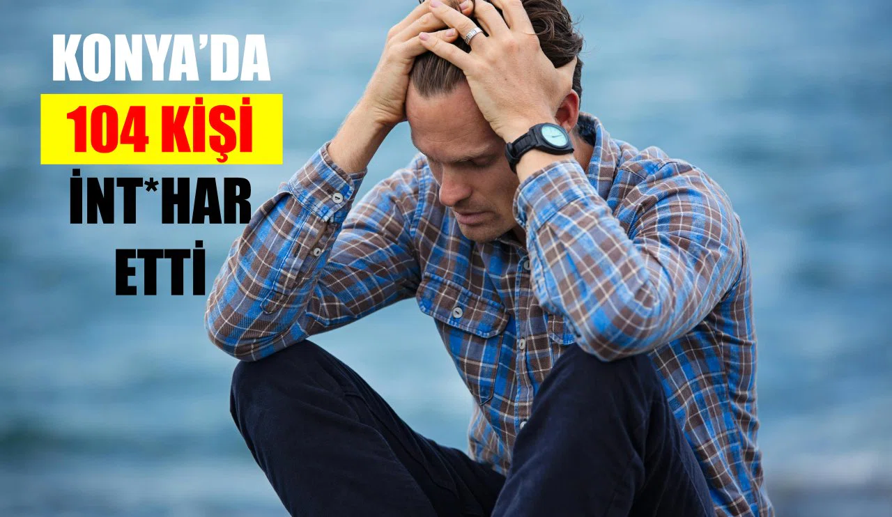Konya’da 2024 Yılında 140 Kişi İntihar Etti: Erkekler Ağırlıkta, En Sık Tercih Edilen Yöntem İple Asma