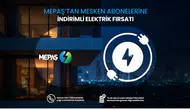 MEPAŞ Enerji’den mesken abonelerine büyük fırsat: Elektrikte indirimli tarife