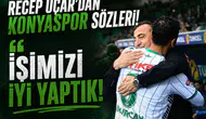 Recep Uçar'dan Konyaspor sözleri! Konulan hedeften daha iyisini yaptık