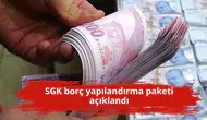 SGK borç yapılandırma paketi açıklandı