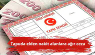 Tapuda elden nakit alanlara ağır ceza