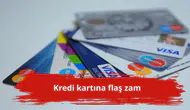 Kredi kartına flaş zam