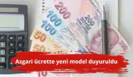 Asgari ücrette yeni model duyuruldu