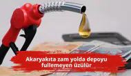 Akaryakıta zam yolda depoyu fullemeyen üzülür
