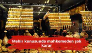 Mehir konusunda mahkemeden şok karar