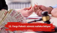 13. Yargı Paketi: süresiz nafaka bitiyor