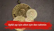 Eylül ayı için altın için dev tahmin