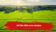 24 İlde 660 arsa satışta
