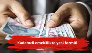 Kademeli emeklilikte yeni formül