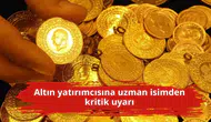 Altın yatırımcısına uzman isimden kritik uyarı