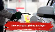Dev akaryakıt şirketi satılıyor