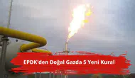 EPDK'den doğal gazda 5 yeni kural