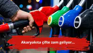 Akaryakıta çifte zam geliyor...