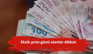 Eksik prim günü olanlar dikkat