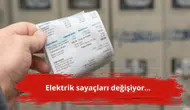 Elektrik sayaçları değişiyor...