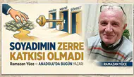 Anadolu'da Bugün yazarı Ramazan Yüce: "Soyadımın zerre katkısı olmadı"