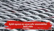 Eylül ayının en ucuz sıfır otomobiller belli oldu