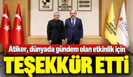 Atiker, dünyada gündem olan etkinlik için teşekkür etti
