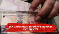 SGK uzmanından emeklilere seyyanen zam müjdesi