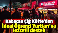 Babacan Çiğ Köfte’den İdeal Öğrenci Yurtları’na lezzetli destek
