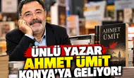 Ünlü Yazar Ahmet Ümit Konya’ya geliyor!
