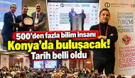 500’den fazla bilim insanı Konya’da buluşacak! Tarih belli oldu