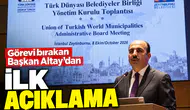 Görevi bırakan Başkan Altay’dan ilk açıklama