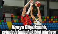 Konya Büyükşehir, evinde İstanbul ekibini ağırlıyor